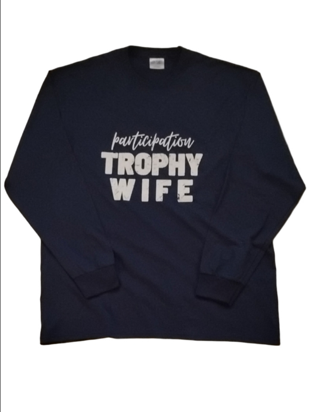 3/$20 Navy 'Participation TROPHY WIFE' Long-Sleeve Shirt